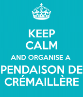 keep-calm-and-organise-a-pendaison-de-crémaillère.png