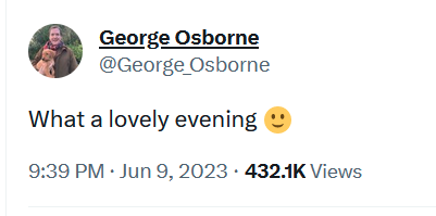 That Twat George Osborne has tweeted 'what a lovely evening' and a smiley face