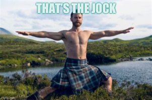 A man in a kilt and little else is doing some kind of bracing outdoor yoga on a heathery hilltop overlooking a Loch. A caption says “that’s the Jock”.