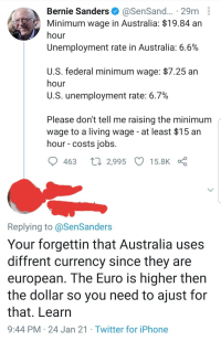 Bernie Sanders: Minimum wage in Australia: $19.84 an hour, unemployment rate 6.6%. 