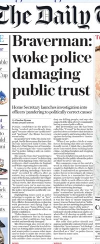 Telegraph front page: “Braverman: it woke police • damaging public trust”