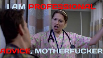 BRISTLEKRS - NURSE JACKIE - ZOOEY - I AM PROFESSIONAL ADVICE MOTHERFUCKER.jpg