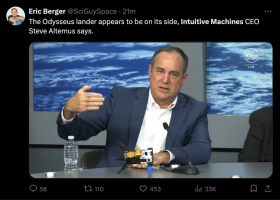 Eric Berger @SciGuySpace · The Odysseus lander appears to be on its side, Intuitive Machines CEO Steve Altemus says.