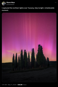 I captured the northern lights over Tuscany, Italy tonight. Unbelievable moment. 1:41 AM - May 11, 2024.