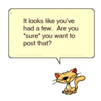 microsoft office assistant cat.  speech bubble reads it looks like you've had a few.  are you sure you want to post that?