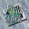 Field Work