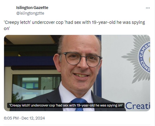 Islington Gazette: 'Creepy letch' undercover cop 'had sex with 19-year-old he was spying on'