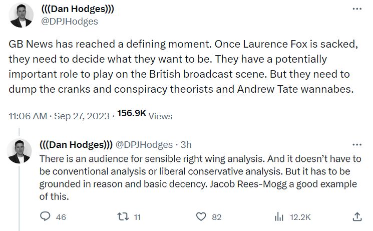 Dan Hodges: ''GB News need to decide what they want to be (...) There is an audience for sensible right wing analysis (...) Jacob Rees-Mogg a good example of this''''GB News need to decide what they want to be (...) There is an audience for sensible right wing analysis (...) Jacob Rees-Mogg a good example of this''