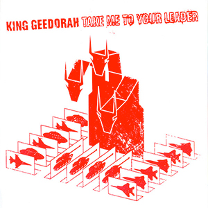 King_Geedorah_-_Take_Me_to_Your_Leader_album_cover.jpg