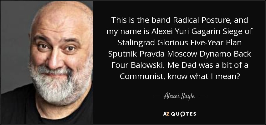 quote-this-is-the-band-radical-posture-and-my-name-is-alexei-yuri-gagarin-siege-of-stalingrad-alexei-sayle-145-91-77.jpg