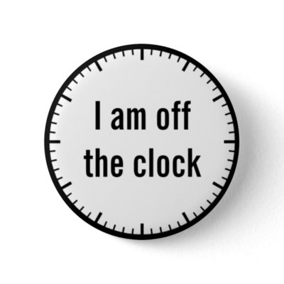 i_am_off_the_clock_button-p145554995629686063t5sj_400.jpg