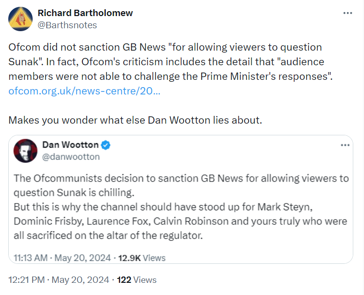 Richard Bartholomew: Ofcom did not sanction GB News ''for allowing viewers to question Sunak''. (...) Makes you wonder what else Dan Wootton lies about.